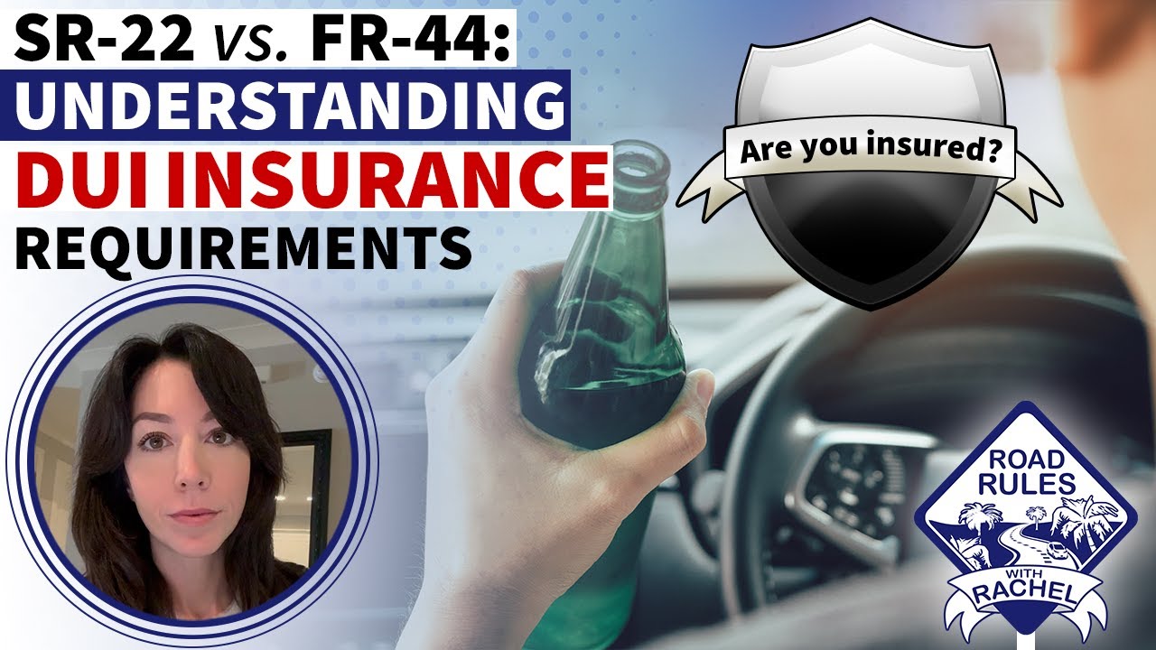 Road Rules with Rachel - SR-22 vs. FR-44: Understanding DUI Insurance Requirements